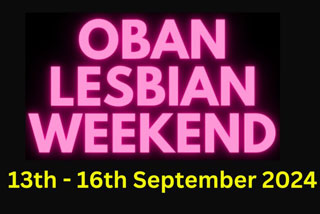 Oban Lesbian Weekend 2024